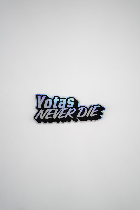 Yotas Never Die Holographic Sticker